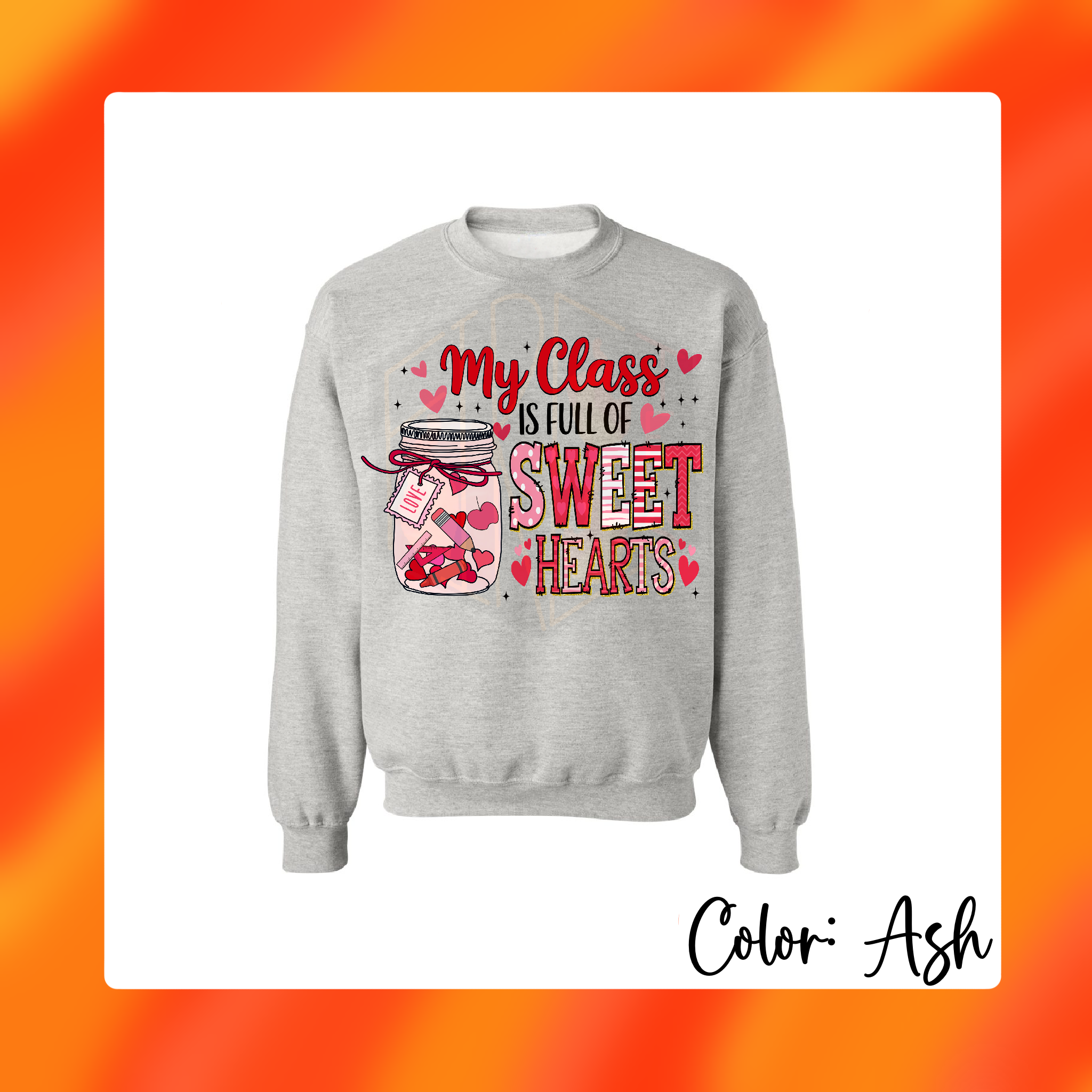 My Class is Full of Sweethearts Valentines Apparel