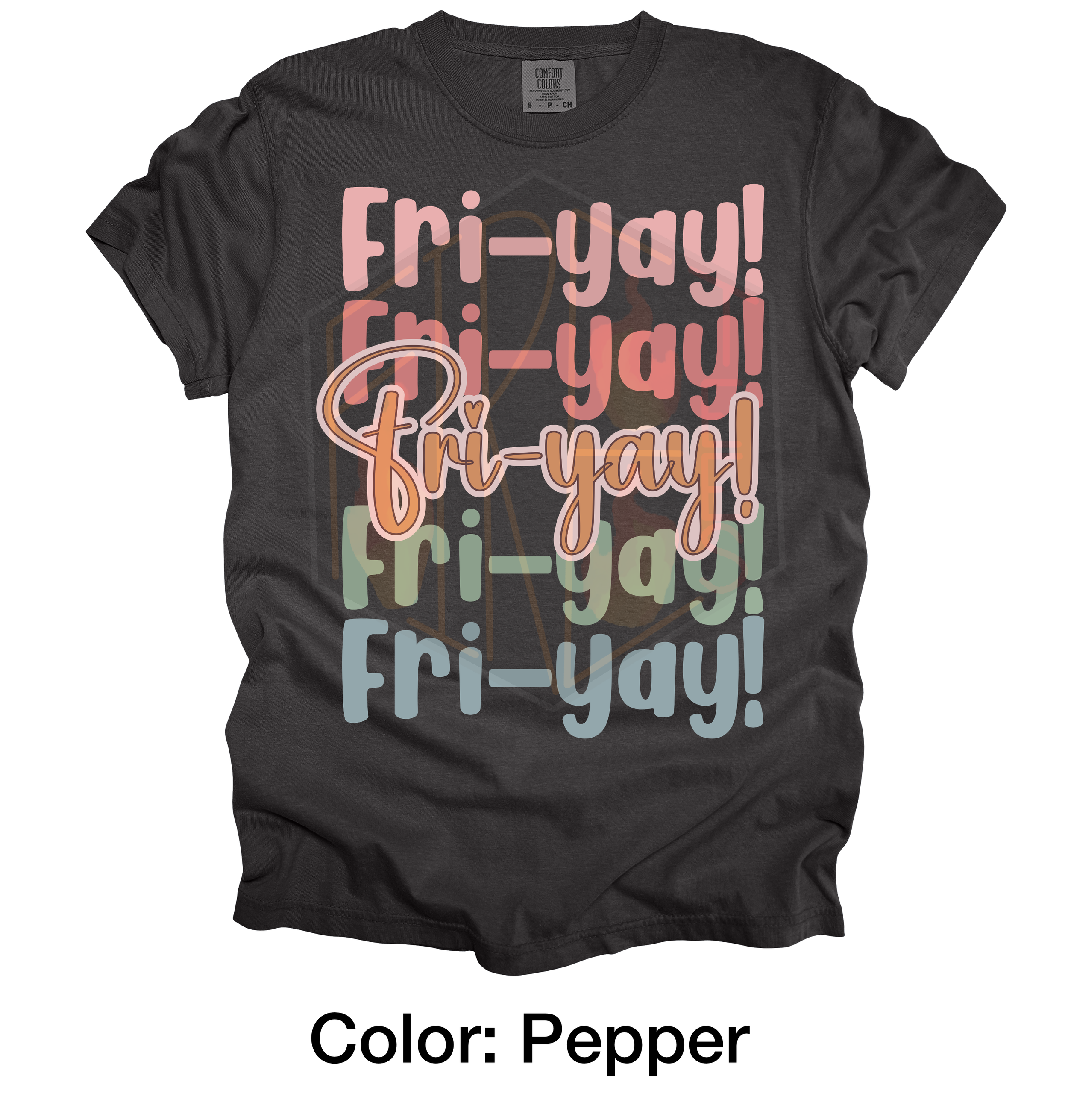 Fri-Yay! Comfort Colors T-Shirt
