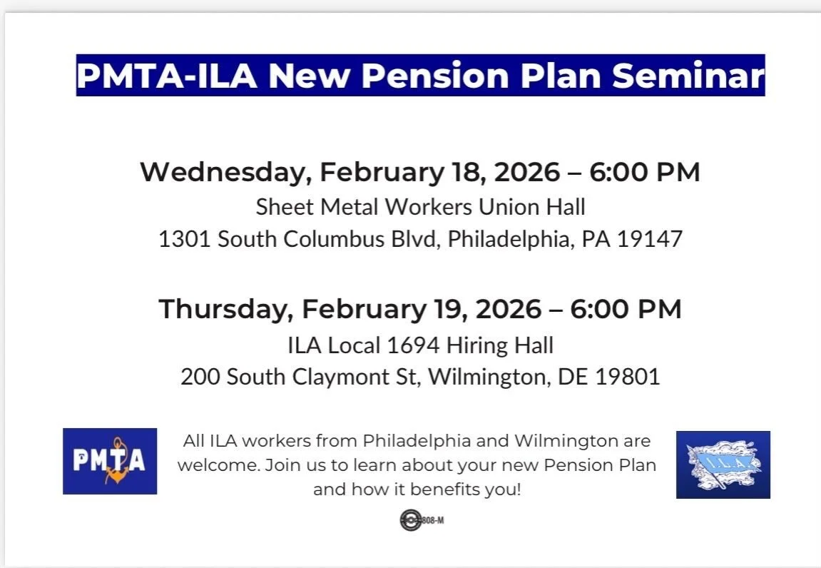 Attention Local 1291

On Wednesday, February 18, 2026, a PMTA&ndash;ILA New Pension Plan Seminar will be held to discuss the VAPP. 

Location: Sheet Metal Workers Union Hall 1301 South Columbus Blvd Philadelphia, PA 19147
Time: 6:00 PM

Another semin