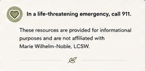 Information card with a green check mark and text about emergency resources, mentioning calling 911 in a life-threatening situation, and a note about non-affiliation with Marie Wilhelm-Noble, LCSW.