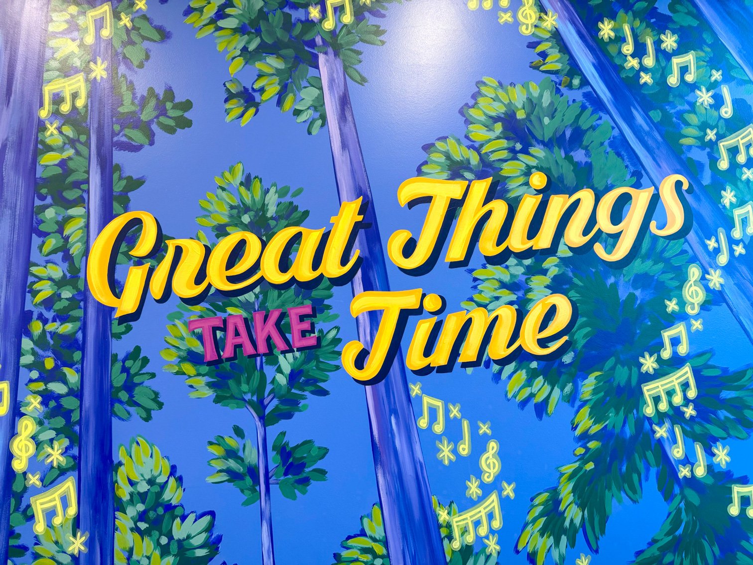 Great Things Take Time Mural