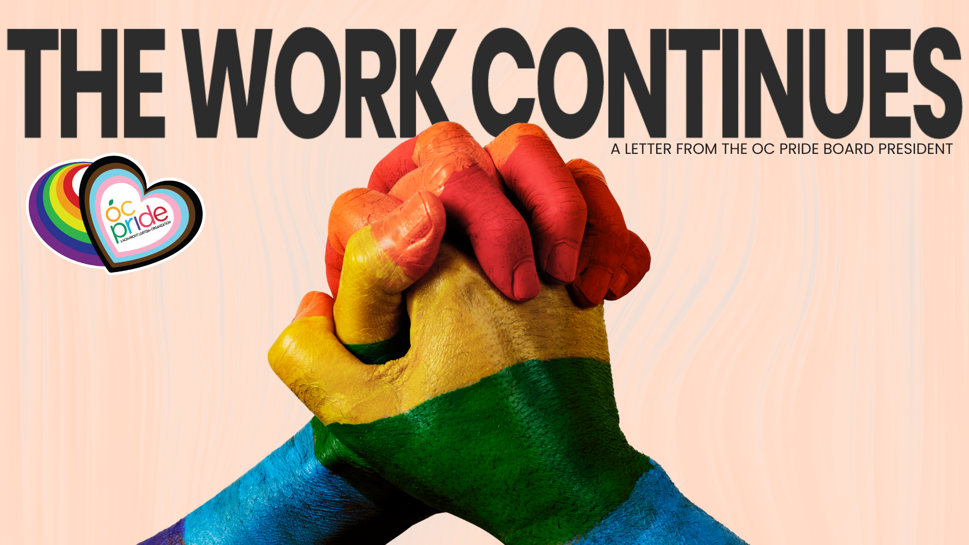 THE WORK CONTINUES:A Letter From The OC Pride Board President