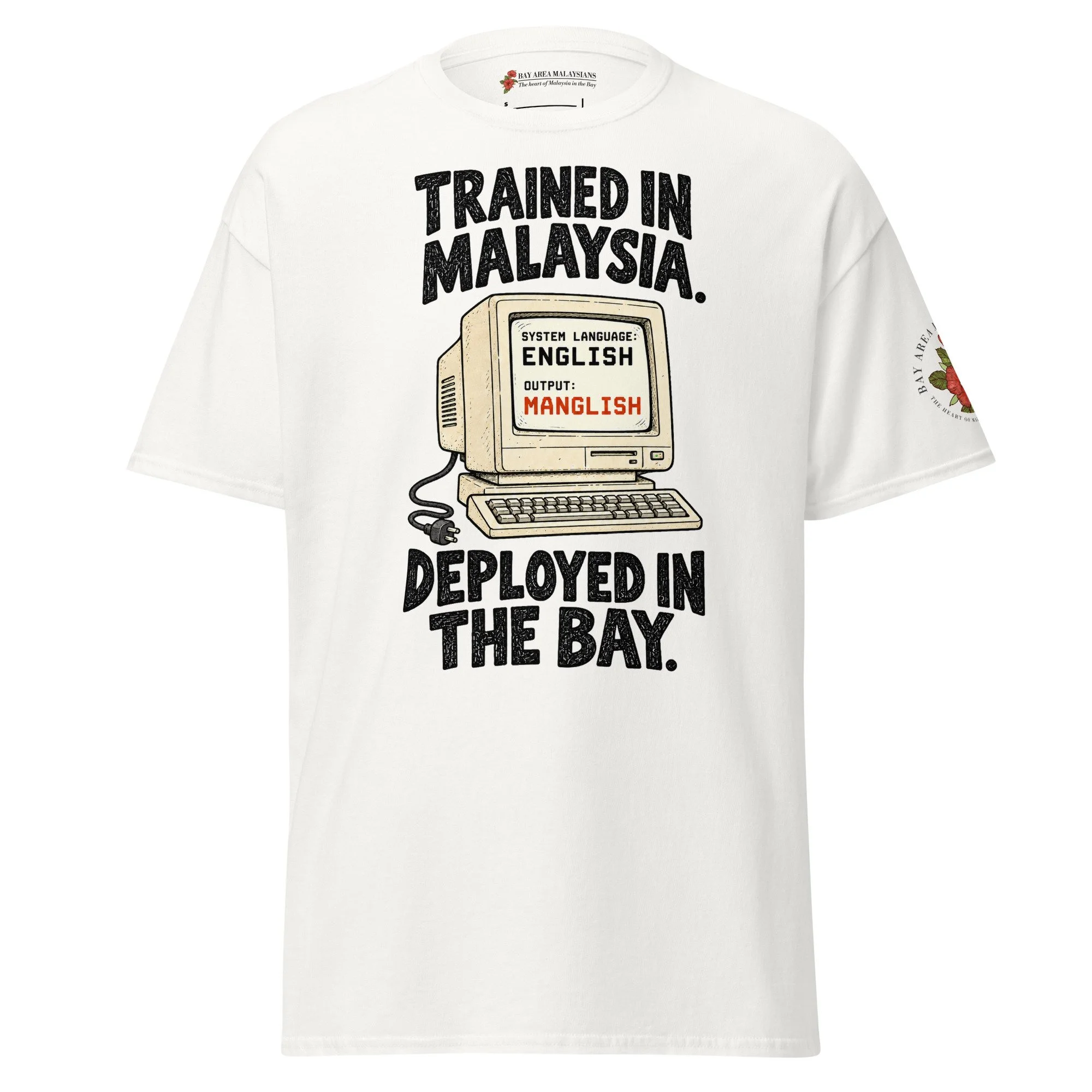 Trained in Malaysia, Deployed in the Bay | Bay Area Malaysians Unisex Tee