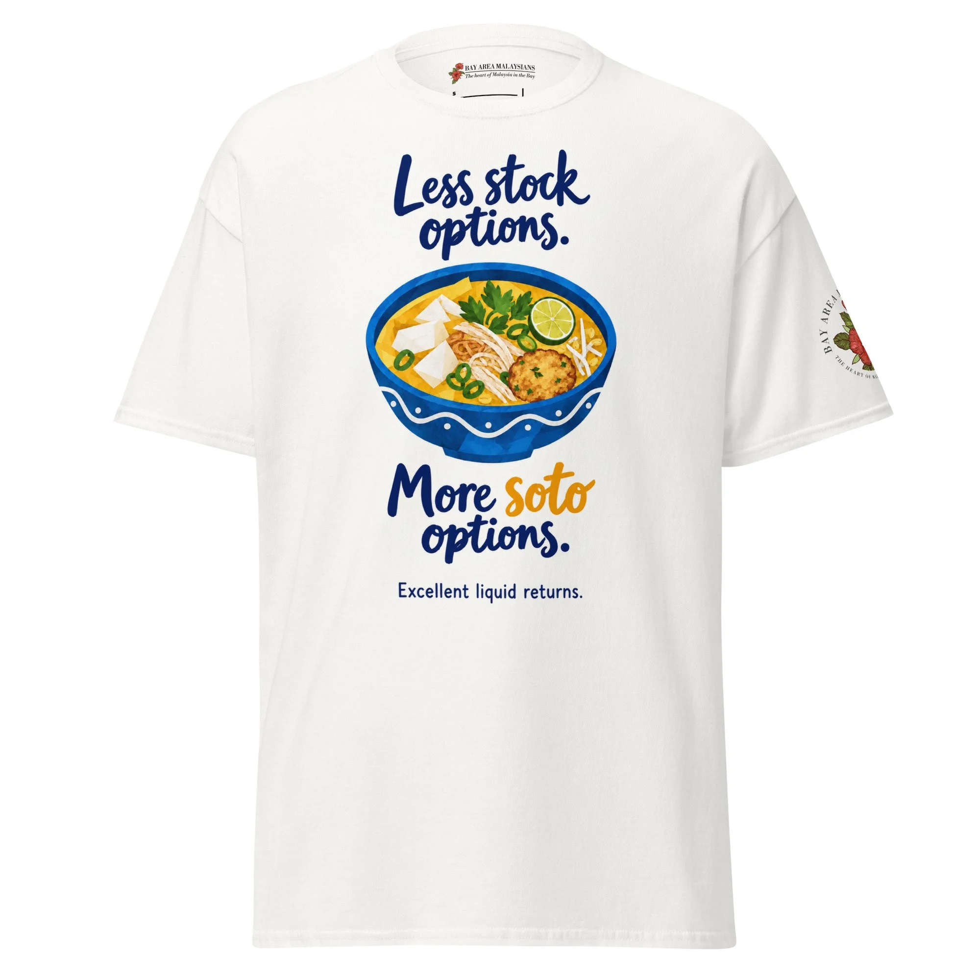 Less Stock Options. More Soto Options. | Bay Area Malaysians Unisex Tee