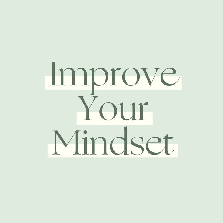 How to Improve Your Mindset.jpeg