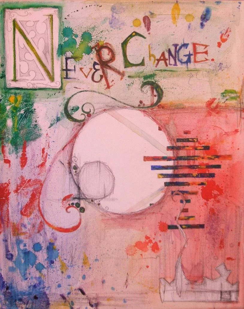 “Never Change”
20x16
