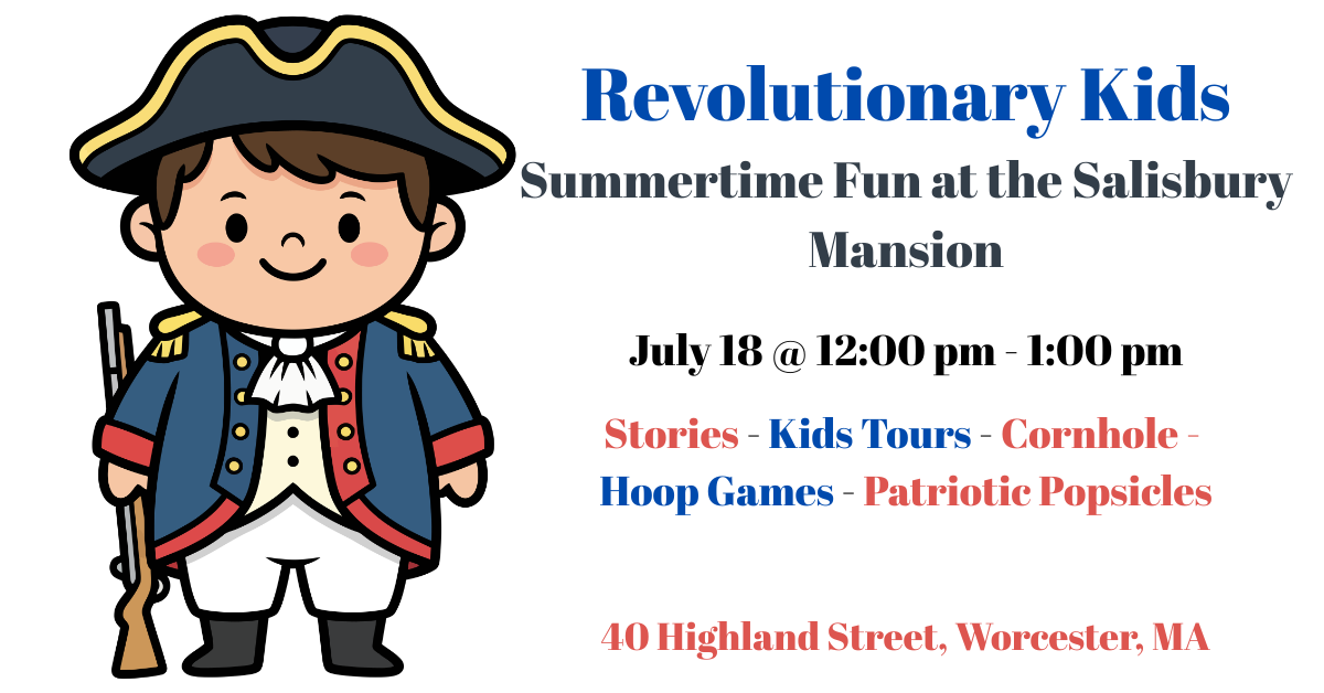 Revolutionary Kids: Summertime Fun at the Salisbury Mansion