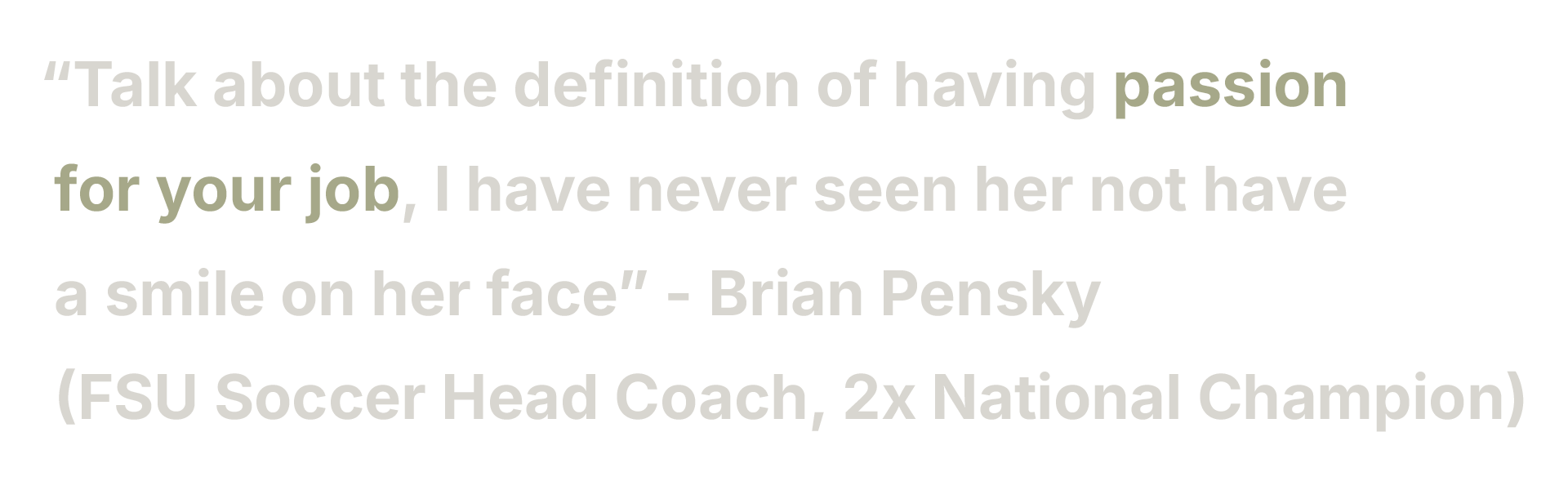 Quote from Brian Pensky, FSU Soccer Head Coach, about passion, with his title and accomplishments listed.