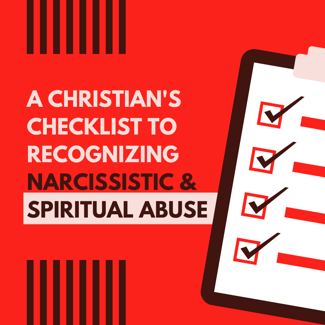 A Christian's Checklist to Recognizing Narcissistic &amp; Spiritual Abuse 