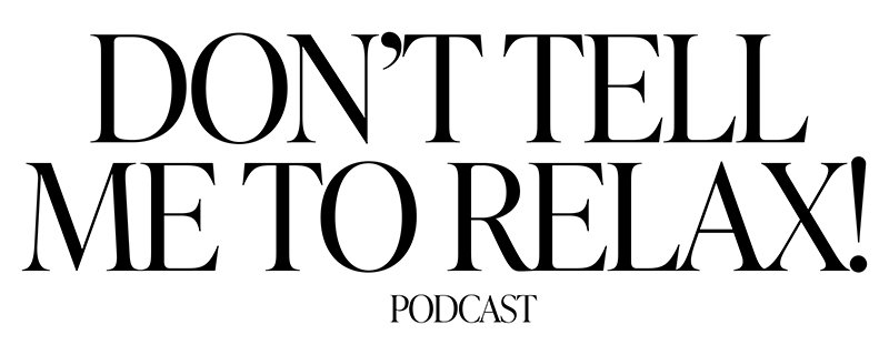 Don’t Tell Me to RELAX! - Dr Chapman is invited on to the popular fertility podcast hosted by Hannah Pearn