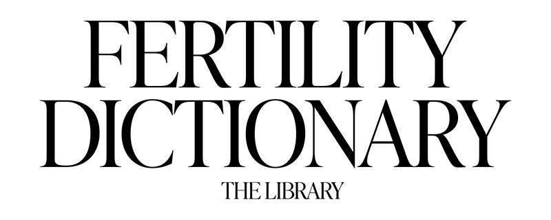 Fertility Dictionary - our guide to understanding some of the common abbreviations