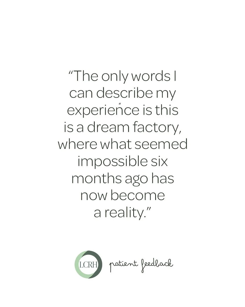 LCRH patients have access to fully tailored, consistently monitored patient care, through a supportive, knowledgable team. 
Our clinic facilities are welcoming, our treatments are science led and evidence based, and our laboratories are leading UK HF