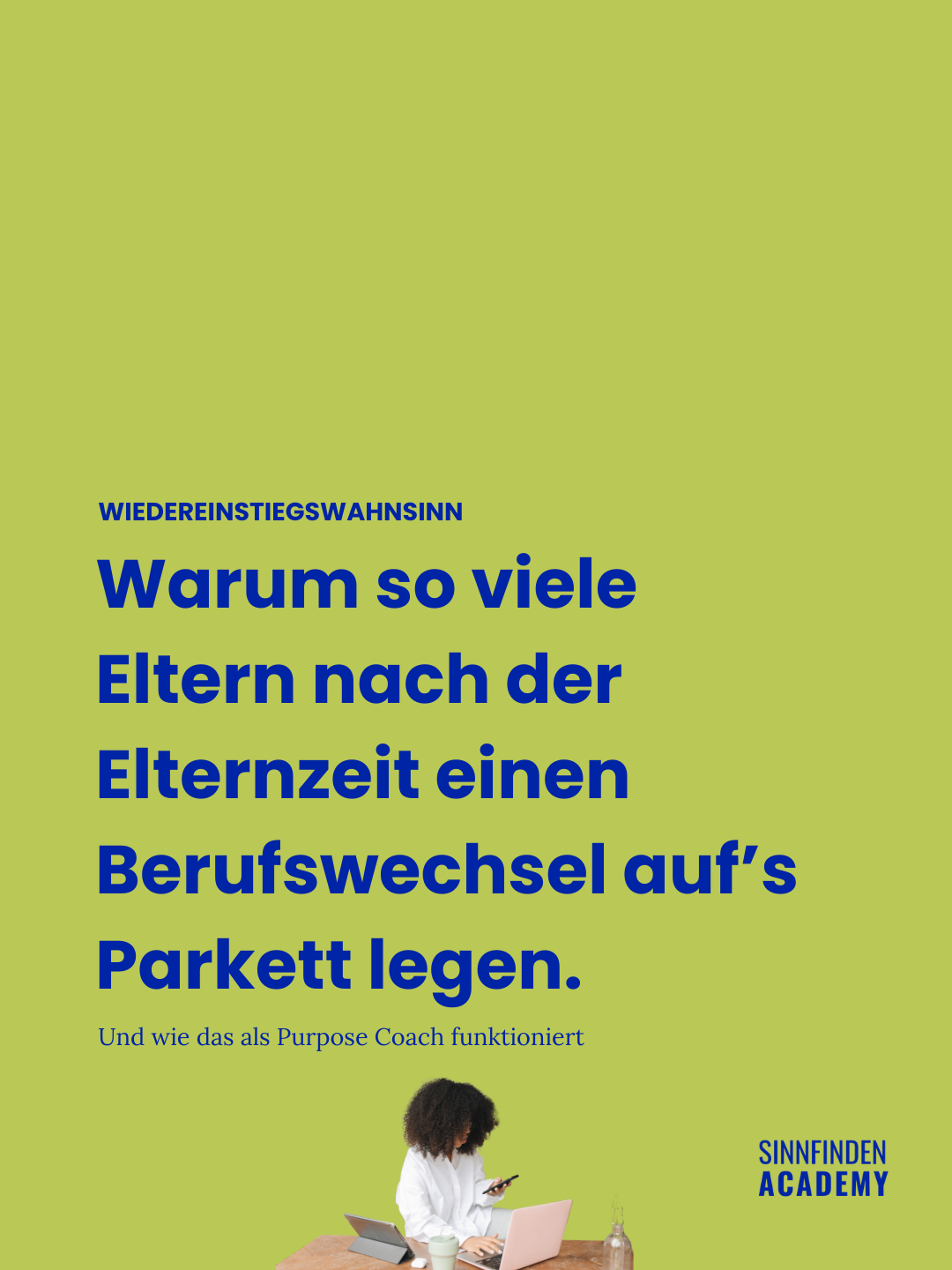 Nach der Elternzeit: Und jetzt… was mit Sinn?