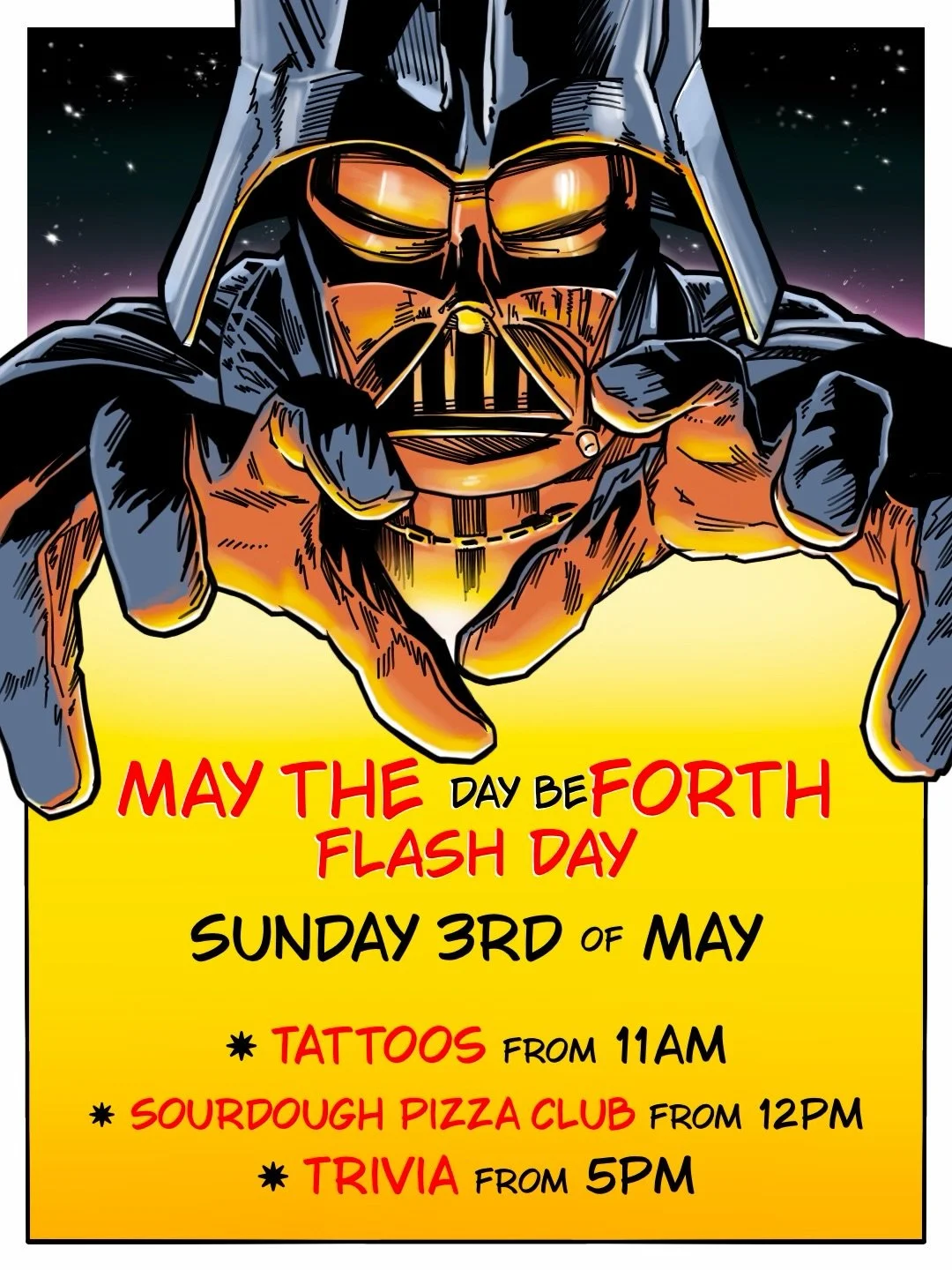 MAY THE day beFORTH
Sunday 3rd of May

Our annual Star Wars flash day is less than 12 parsecs away, and it&rsquo;s gonna be bigger than the sequels plot holes. 

&bull; 11am TATTOOS @darkhorseinitiative 
&bull; 12pm PIZZA @sourdoughpizzaclub.au 
&bul