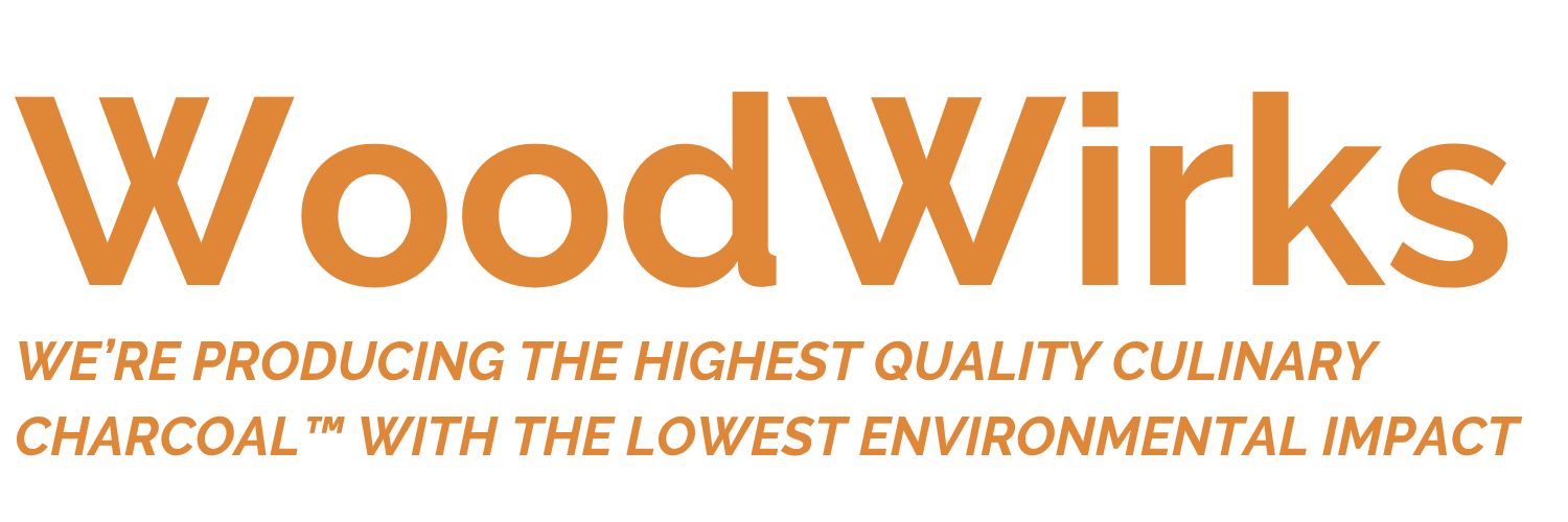 Typed text, that reads: WoodWirks "We're Producing the highest quality Culinary Charcoal with the lowest environmental impact