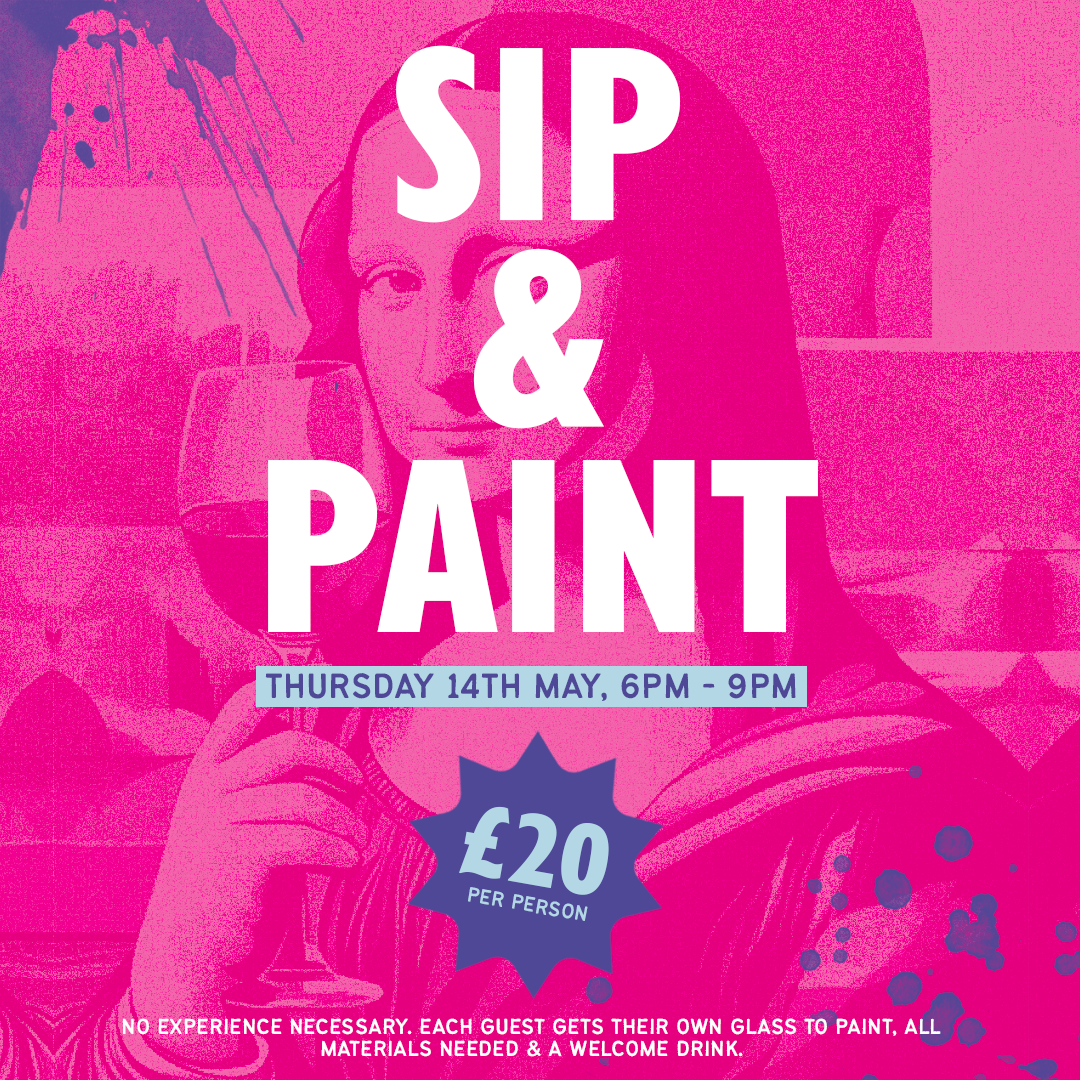 Pink promotional poster for a sip and paint event featuring a woman holding a glass of wine, with bold white text 'SIP & PAINT', event details in blue text 'Thursday 14th May, 6pm - 9pm', and a blue starburst showing '£20 PER PERSON'.