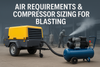 Compressor Blasts Label Air Requirements & Compressor Sizing for Blasting | Optimize Your ...