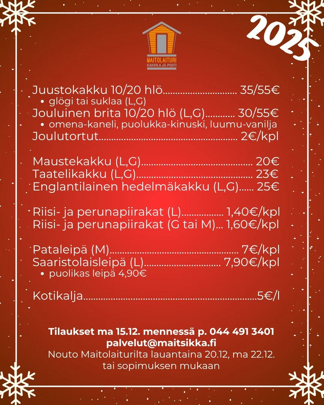 JOULUTILAUKSET ✨❄

Teeth&auml;n tilaukset maanantaihin 15.12. menness&auml; p. 044 491 3401 tai laittamalla s&auml;hk&ouml;postia palvelut@maitsikka.fi. 

#maitolaiturikahvilapuoti #maitolaiturienonkoski