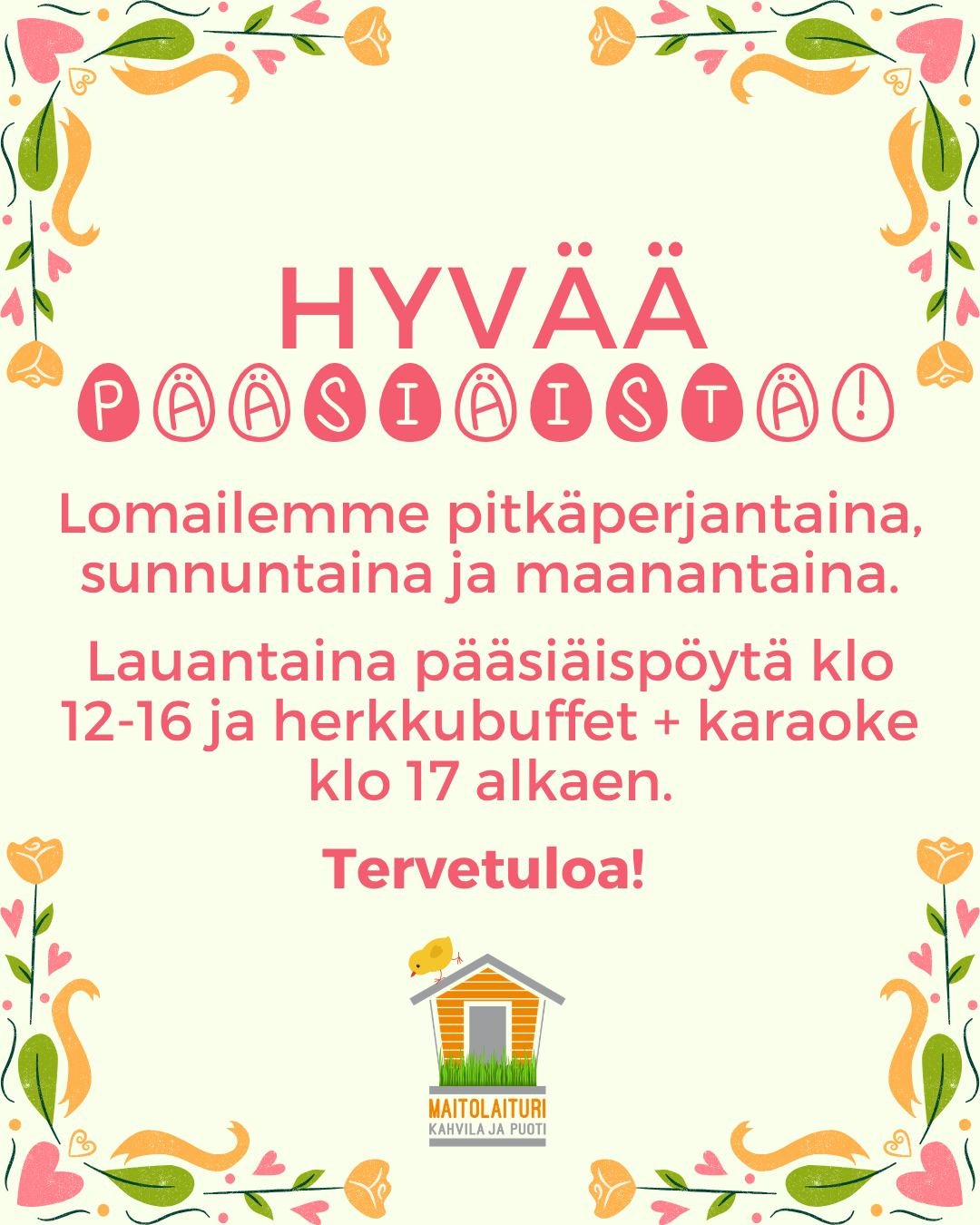 Hyv&auml;&auml; p&auml;&auml;si&auml;isviikonloppua kaikille! 🐥✨

Palvelemme lauantaina teit&auml; klo 12-22 (00) ja p&auml;&auml;si&auml;isp&ouml;yt&auml; on katettuna klo 12-16. P&auml;&auml;si&auml;isp&ouml;yd&auml;n j&auml;lkeen p&auml;&auml;st&