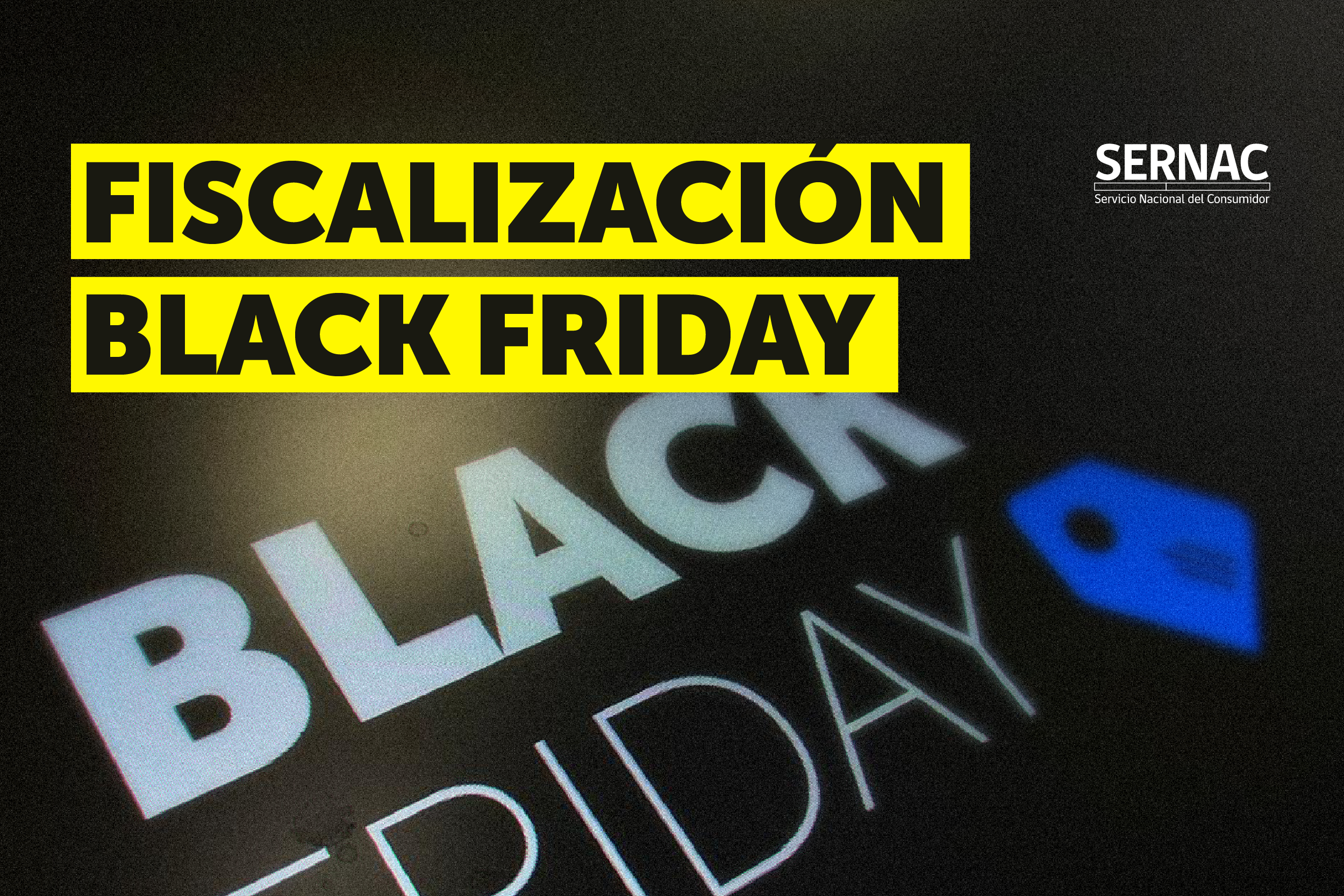 A UNA SEMANA DEL BLACK FRIDAY: SERNAC INICIA FISCALIZACIÓN A LAS MÁS DE 2.600 EMPRESAS QUE PARTICIPARÁN EN EL EVENTO DIGITAL