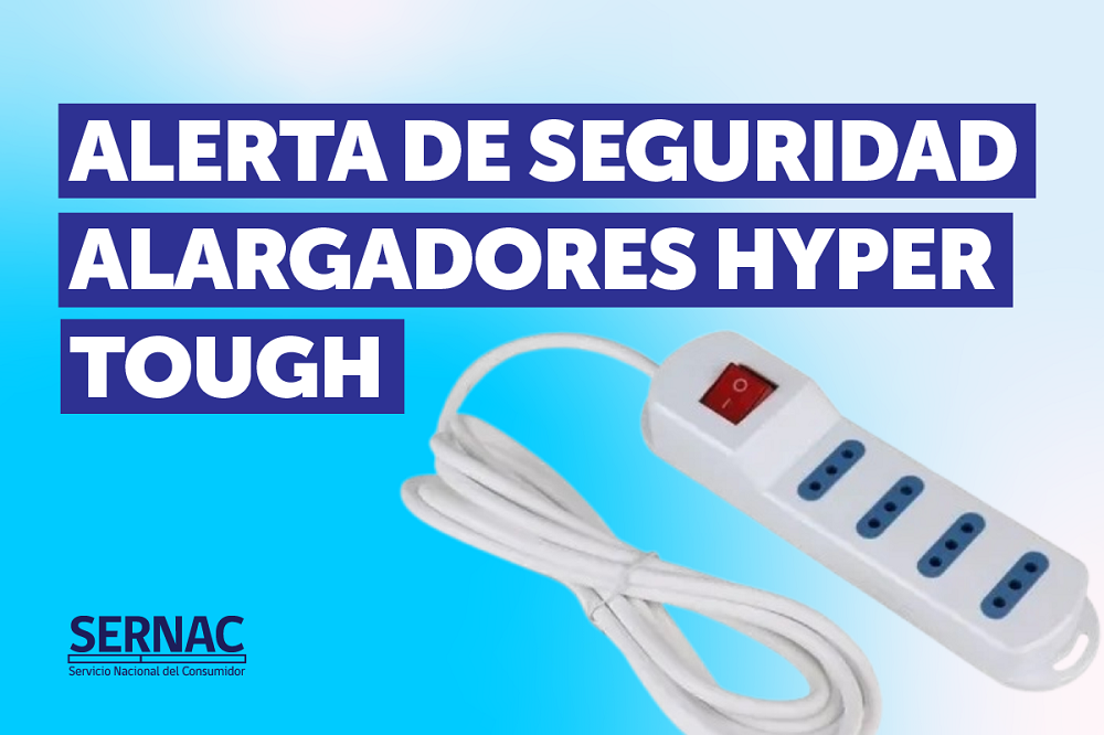 PUEDE CAUSAR INCENDIOS: SERNAC EMITE ALERTA DE SEGURIDAD POR ALARGADORES HYPER TOUGH