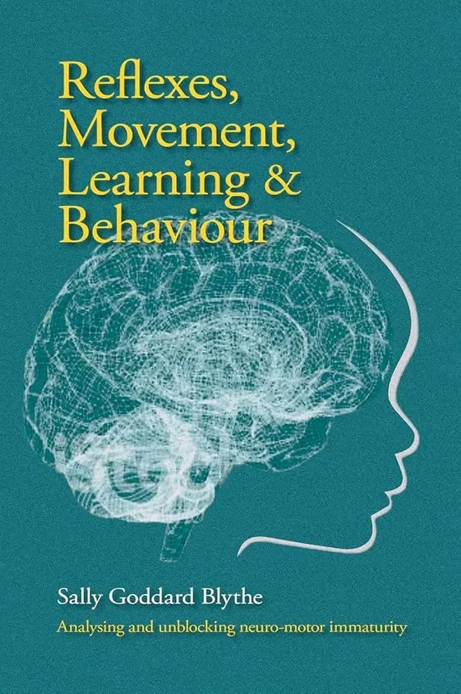 A Review of 'Reflexes, Movement, Learning &amp; Behaviour' by Sally Goodard Blythe
