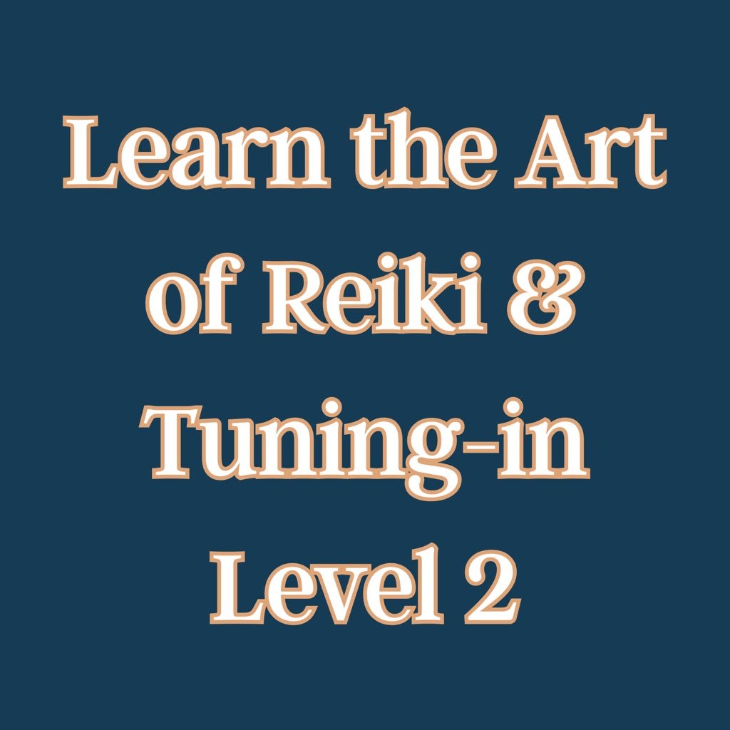 Learn the Art of Reiki &amp; Tuning-in Level 2