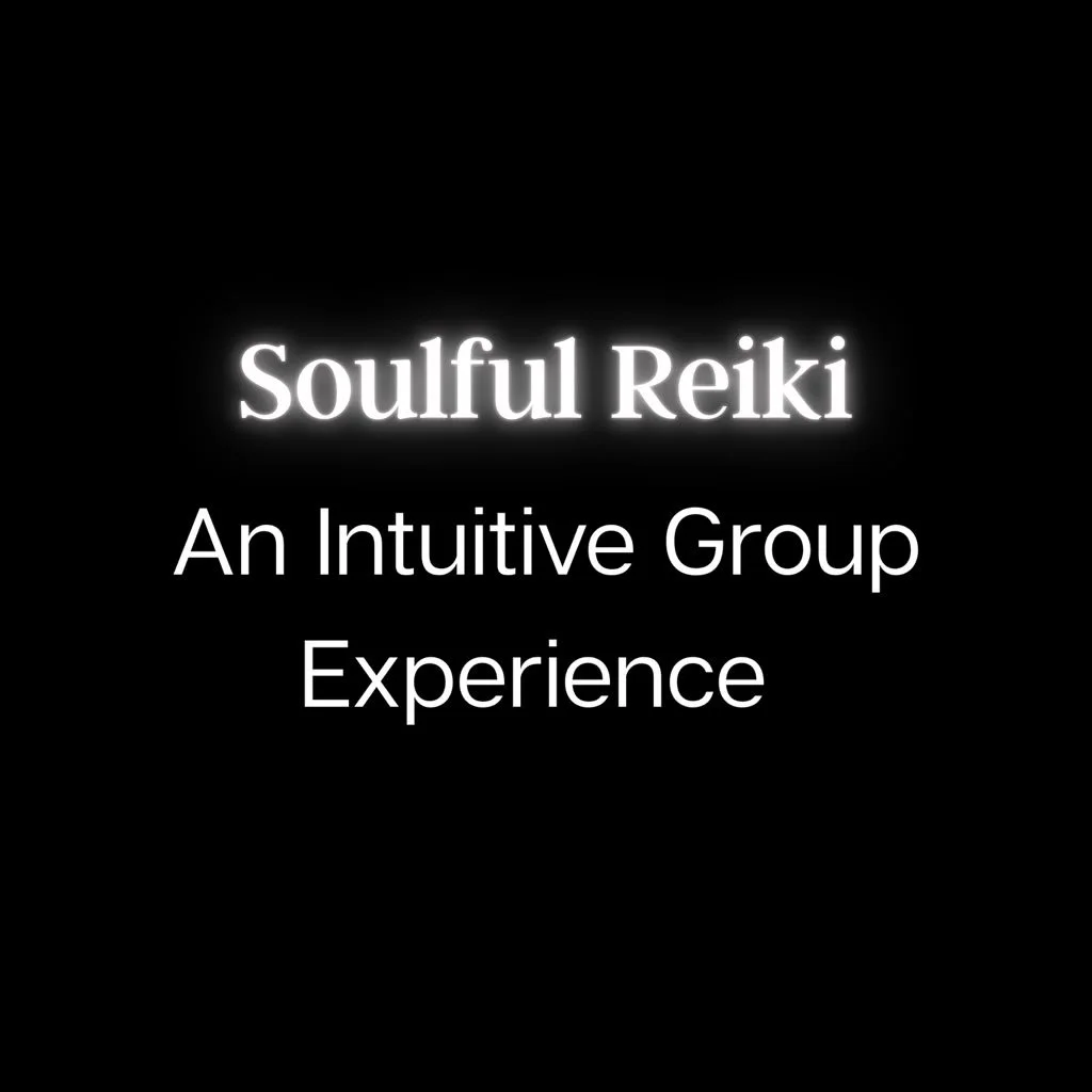 Soulful Reiki: An Intuitive Group Experience