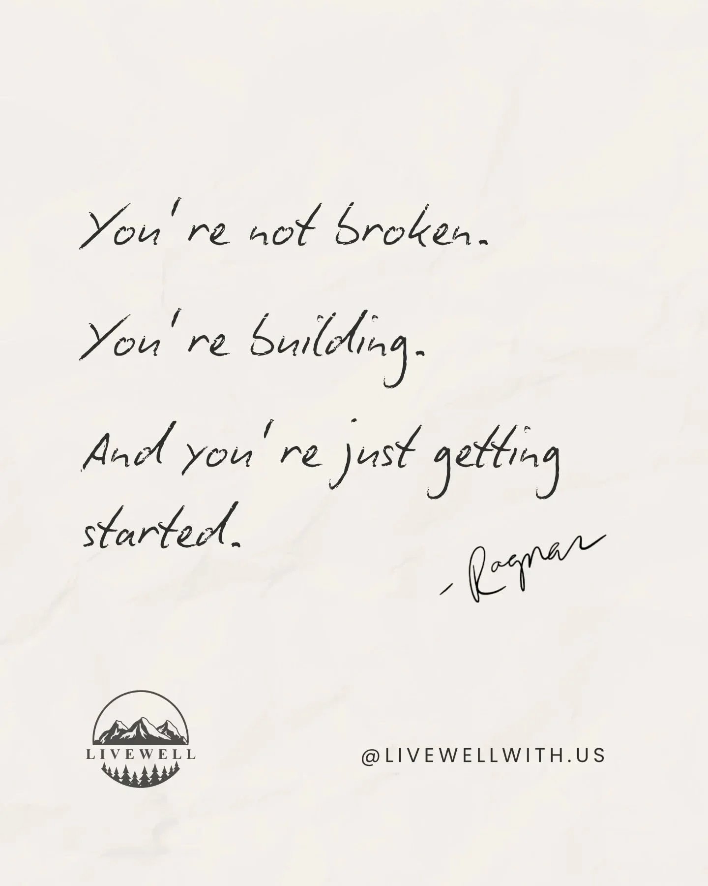 You're not broken, you're still building.
Every step you take, and every move you make, is another brick in the new foundation you're laying.
Growth doesn't always look pretty, but even when it's ugly it's still progress.
Give yourself some grace