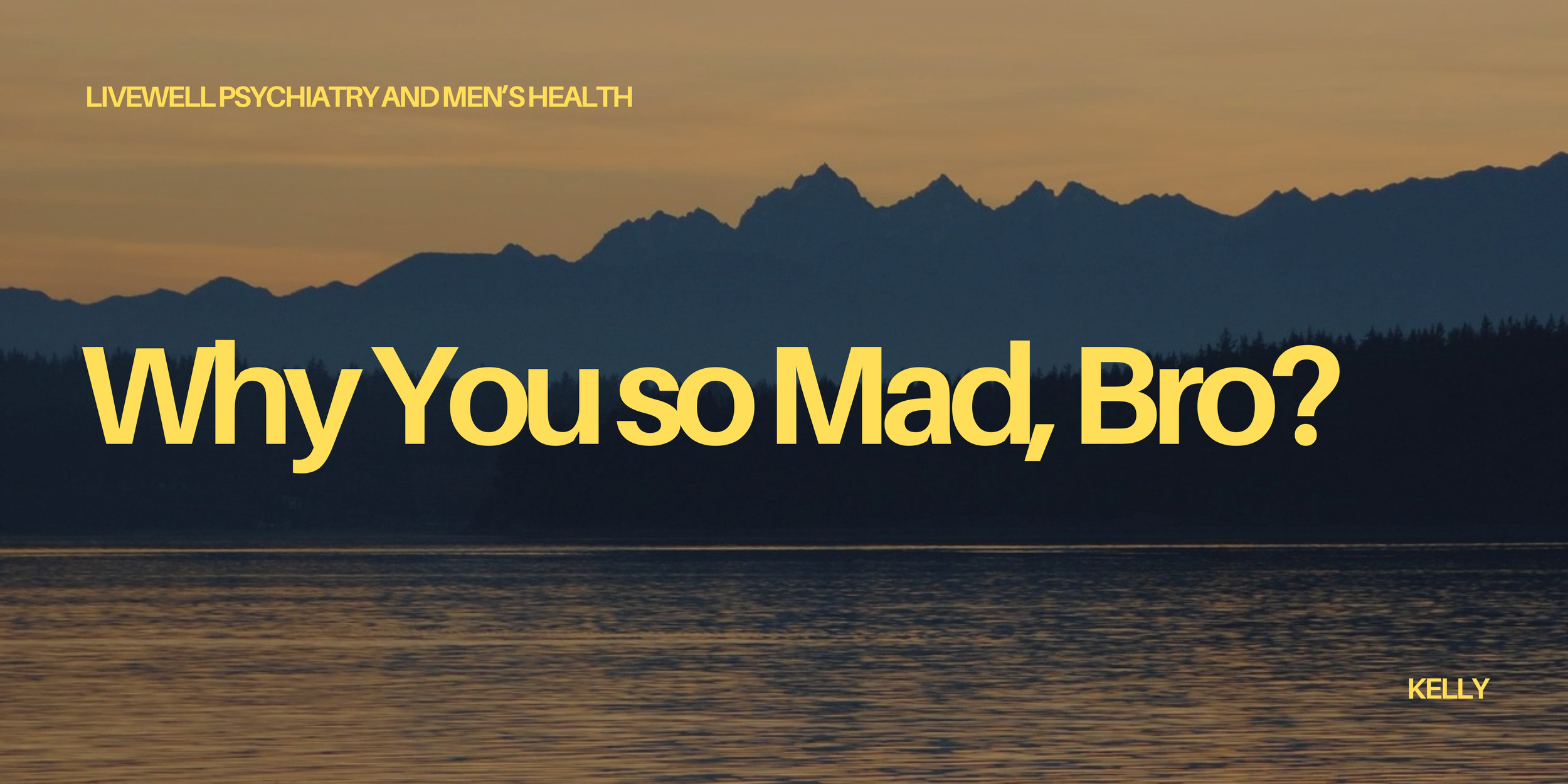 Why You so Mad, Bro?