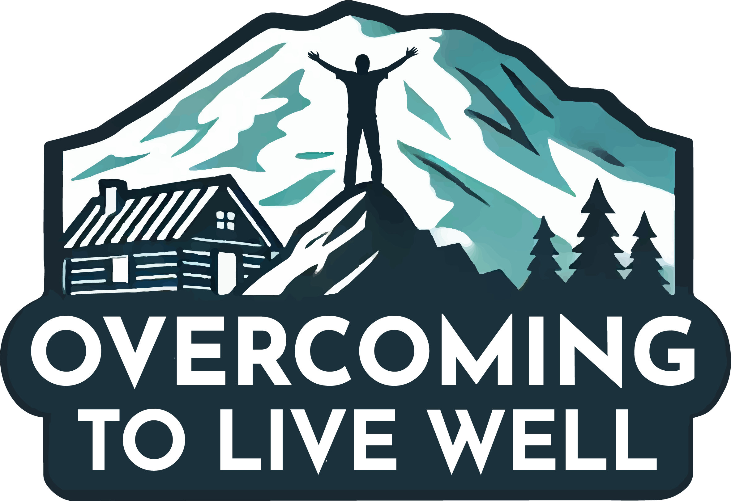 A person standing on a rock with arms raised in front of a mountain with snow and trees, and a cabin nearby. The image features the text 'Overcoming to live well'.