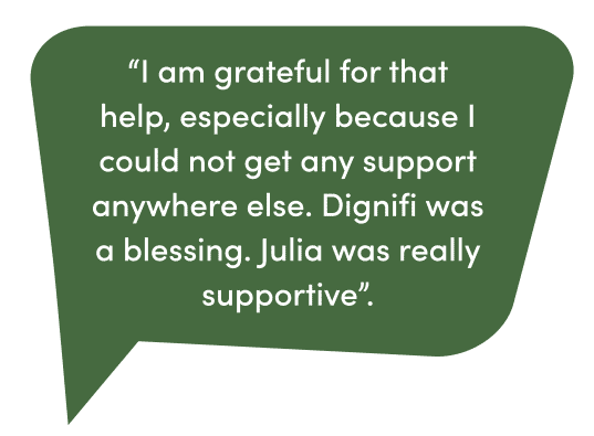 Client testimonial speech bubble thanking Dignifi and Julia Pennington for support not available elsewhere