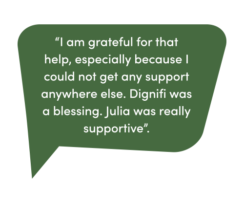 Client testimonial speech bubble thanking Dignifi and Julia Pennington for support not available elsewhere
