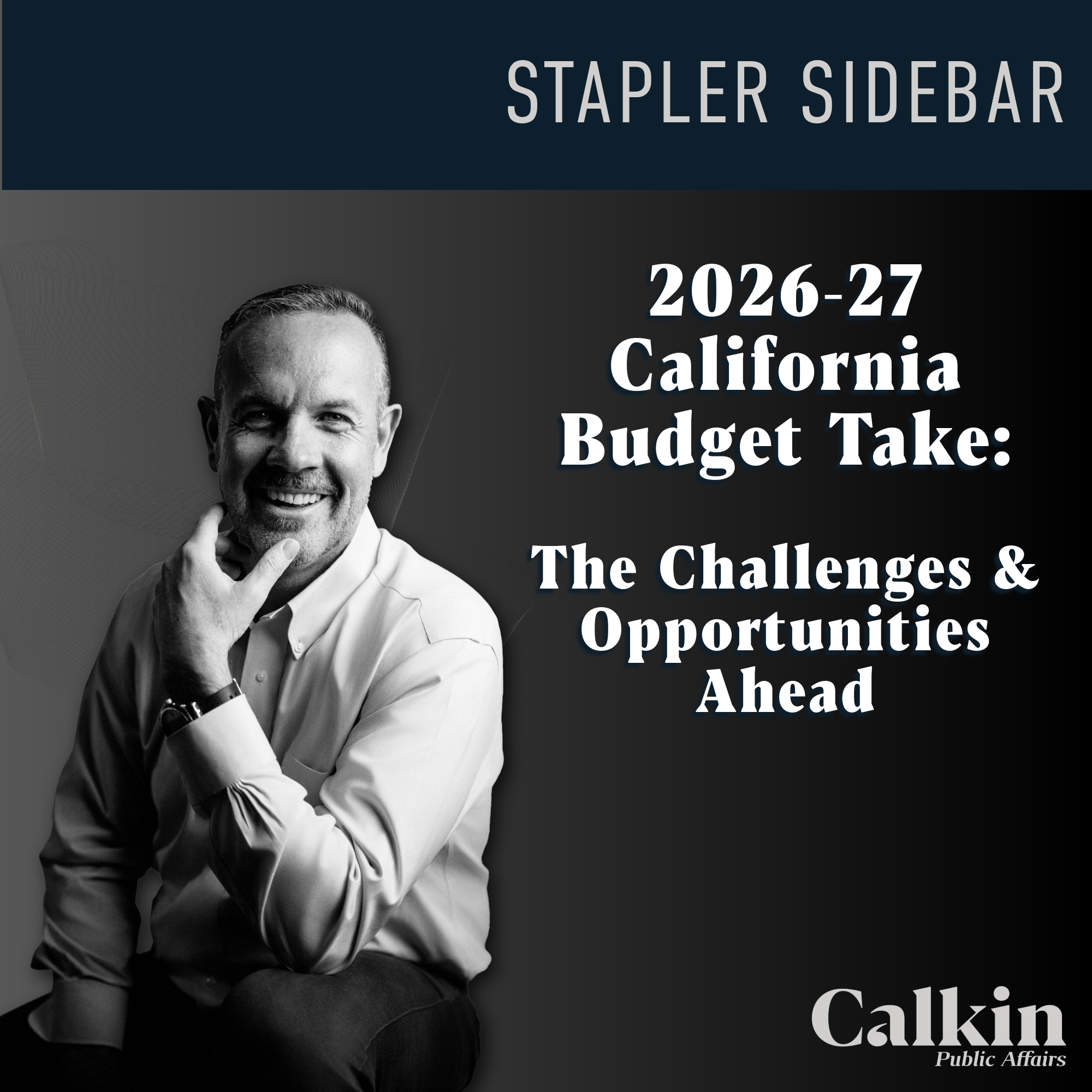 2026-27 California Budget Take: The Challenges &amp; Opportunities Ahead