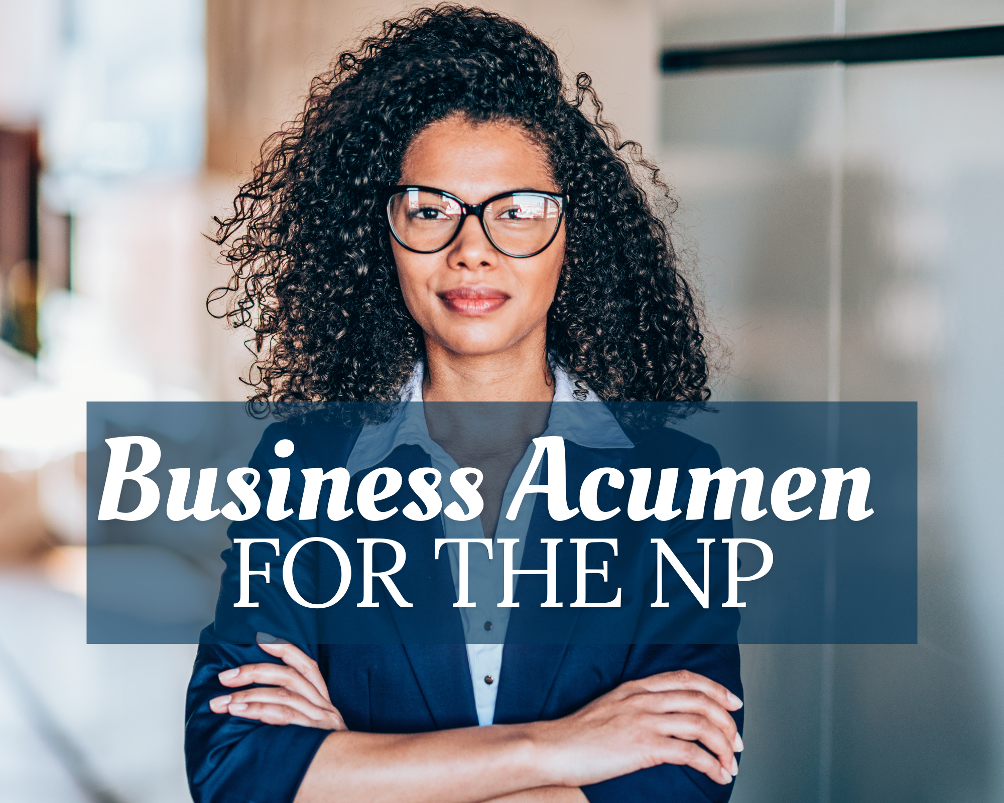 Beyond the Patient Room: The Business Acumen Every New NP Needs