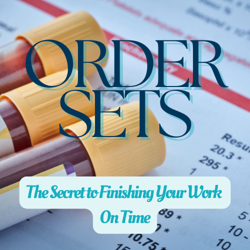 The Secret to Finishing Your Work on Time? It's Your Order Sets.