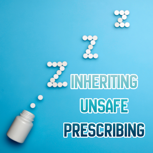 When Inheriting a Patient Panel Means Inheriting Unsafe Prescribing