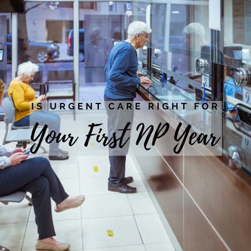 Urgent Care as a First NP Job: What to Weigh Before You Decide