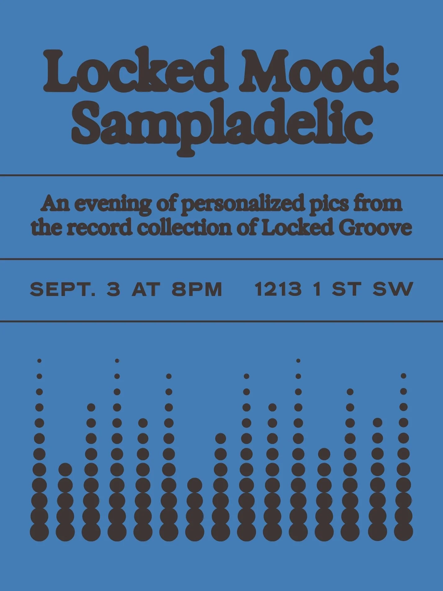 SAMPLADELIC

Locked Mood is back on September 3rd with Sampladelic &mdash; a night dedicated to the cut-and-paste spirit of sampling.

Delve underground with us for a dissection into the sounds that sampling made possible: electronic, hip-hop, and pl