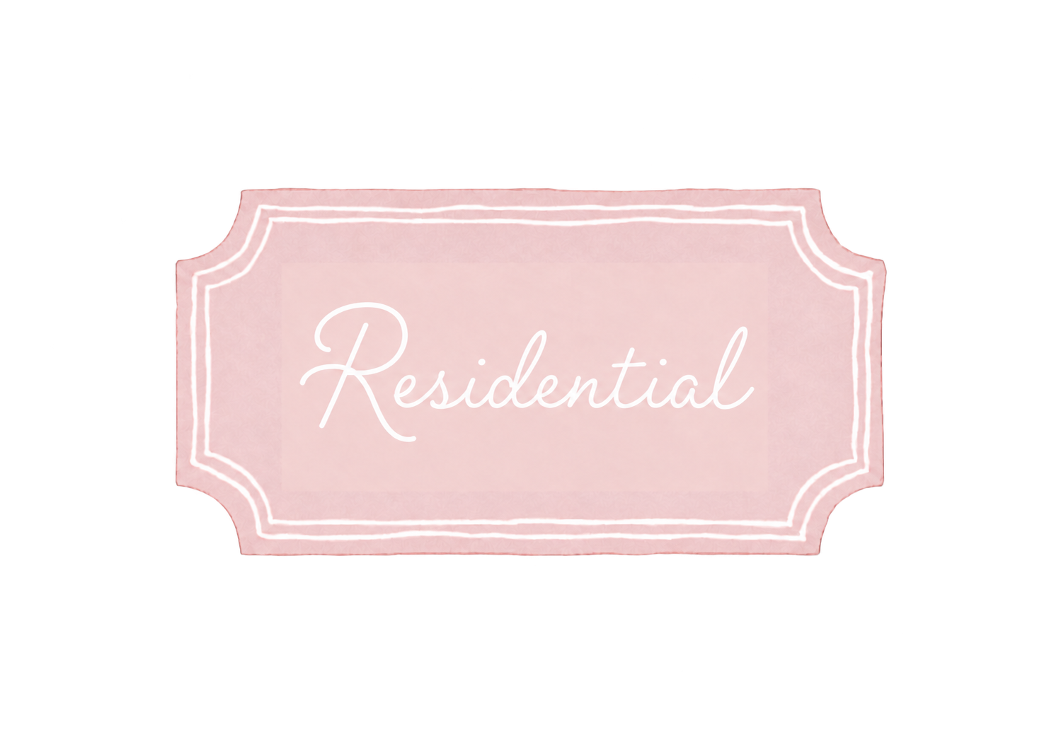 Pink decorative sign with white border and the word 'Residential' written in white cursive.
