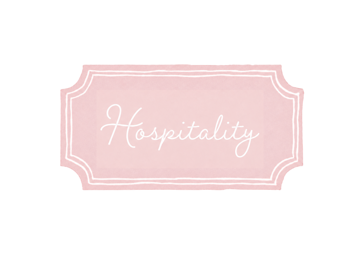 Pink hospitality sign with white decorative border and cursive text reading 'Hospitality'.