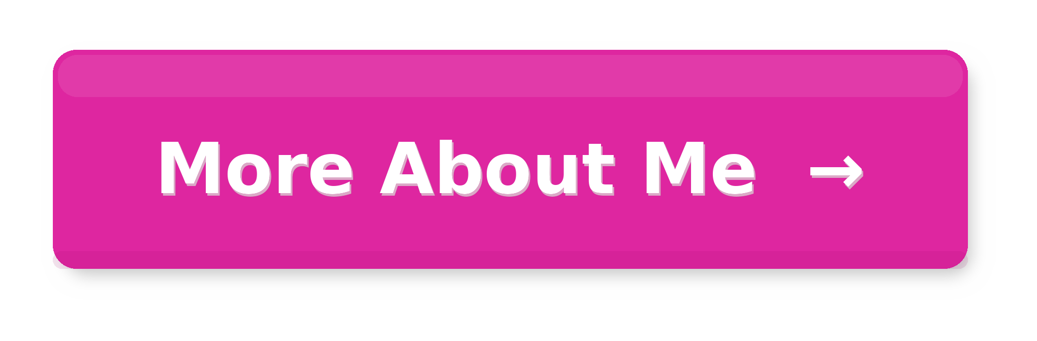 Pink button with white text saying 'More About Me' and a right arrow.