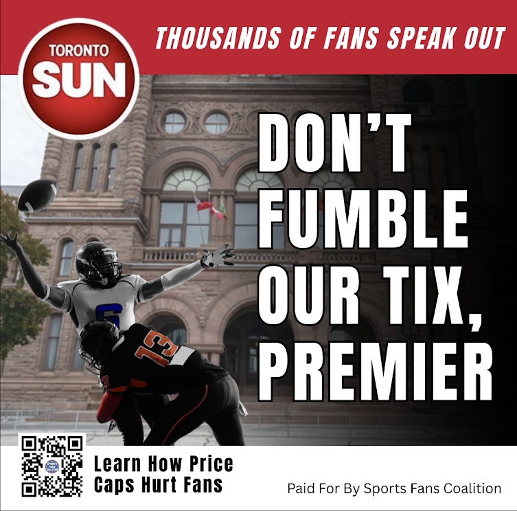 10,000+ ONTARIANS TELL PREMIER FORD: ‘DON’T FUMBLE OUR TICKETS’ BY ENACTING PRICE CAPS