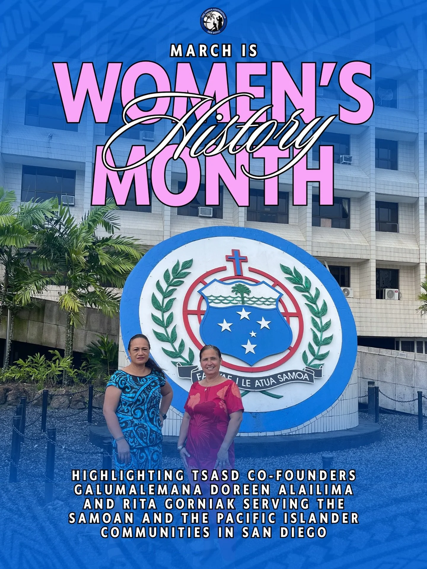 Celebrating national women&rsquo;s history month in highlighting our Founding Mothers Rita Gorniak and Galumalemana Doreen Alailima serving the Samoan and the Pacific Islander communities in San Diego.

Without their hard work and dedication, our org