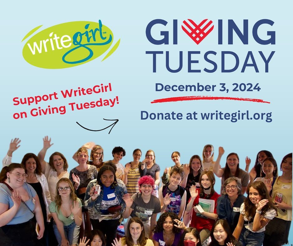 It&rsquo;s Giving Tuesday! On this global day of charitable giving, help support our future writers and leaders with a tax-deductible donation to WriteGirl. Your donation helps us match more teens with their own writing mentor, and provide teens with