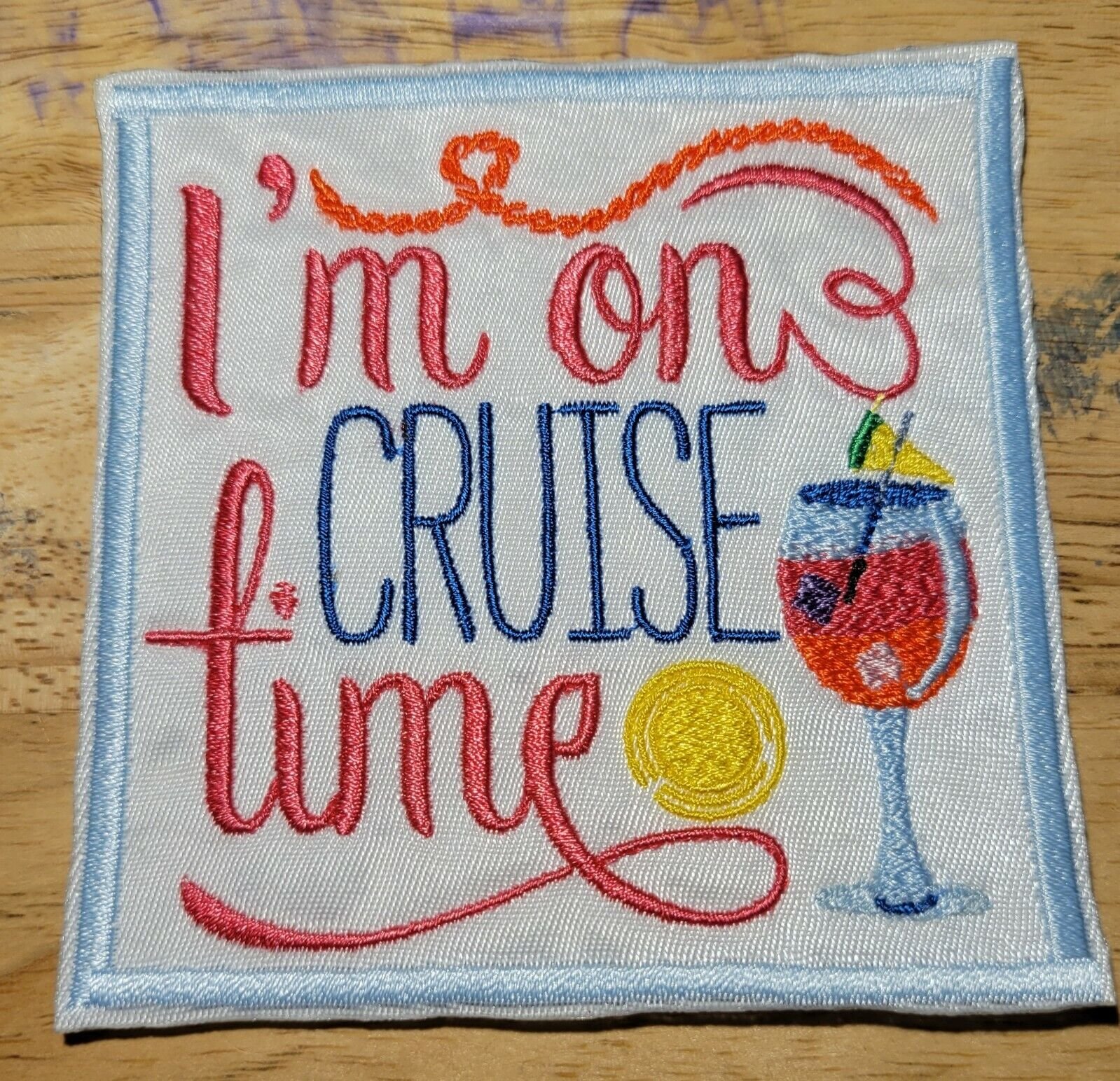 I'm On Cruise Time - Iron on Patch 10408