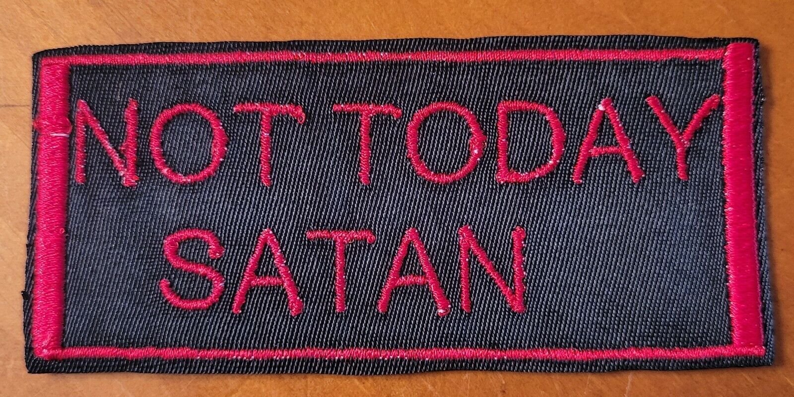Not Today Satan - Iron on Patch 10596