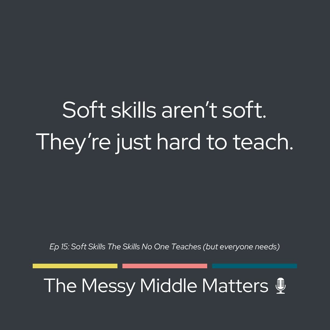 Calling them soft makes them sound optional. But the truth? Soft skills are often what hold teams, relationships, and decisions together.

They&rsquo;re just hard to teach and even harder to fake.

🎧 Catch the full episode of The Messy Middle Matter