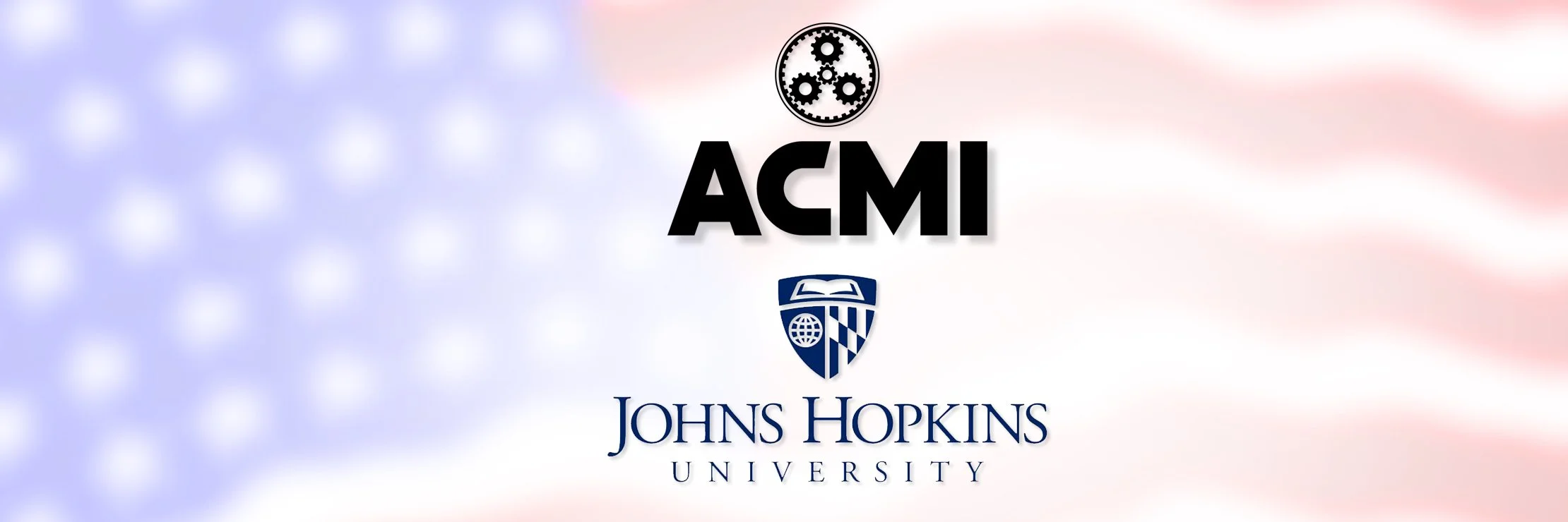 ACMI and Johns Hopkins University Announce Strategic Partnership to Accelerate U.S. Manufacturing and Reindustrialization
