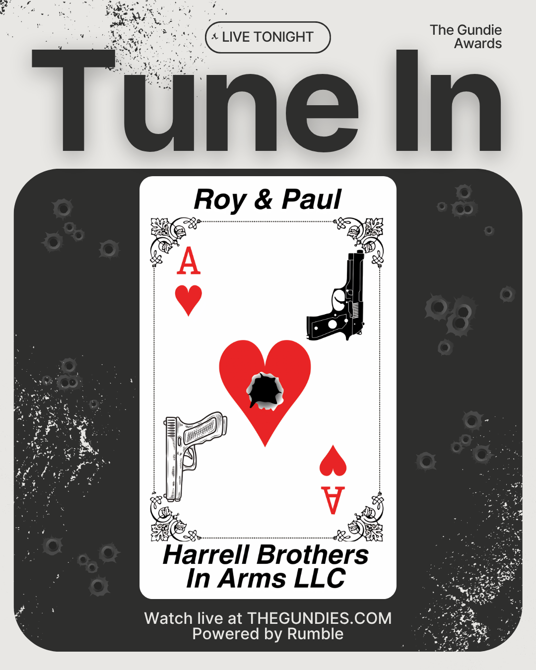 A playing card titled "Roy & Paul" showing an Ace of Hearts with bullet holes and gun illustrations, set against a black and white background with bullet holes and splatters, advertising a live event called "Tune In" on The Gundie Awards. Harrell Bro